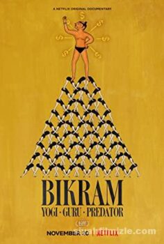 Bikram: Yogi, Guru, Predator